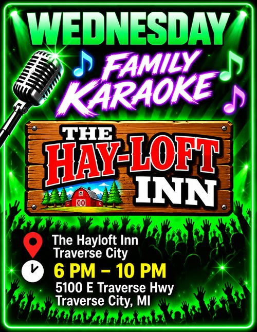 Wednesday family karaoke at The Hayloft Inn in Traverse City, 6 to 10 PM, all ages welcome